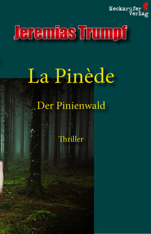 Buchcover La Pinède | Jeremias Trumpf | EAN 9783981817034 | ISBN 3-9818170-3-6 | ISBN 978-3-9818170-3-4