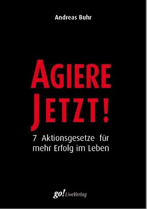 Buchcover Agiere Jetzt! | Andreas Buhr | EAN 9783981822014 | ISBN 3-9818220-1-3 | ISBN 978-3-9818220-1-4