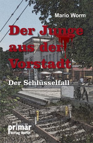 Buchcover Der Junge aus der Vorstadt | Mario Worm | EAN 9783981827842 | ISBN 3-9818278-4-8 | ISBN 978-3-9818278-4-2