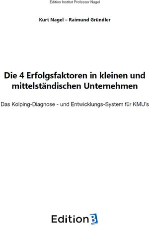 Buchcover Die vier Erfolgsfaktoren in kleinen und mittelständischen Unternehmen | Kurt Nagel | EAN 9783981827903 | ISBN 3-9818279-0-2 | ISBN 978-3-9818279-0-3