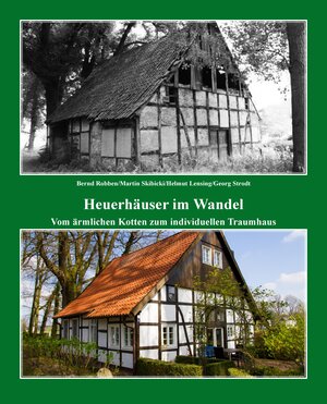 Buchcover Heuerhäuser im Wandel | Bernd Robben | EAN 9783981839326 | ISBN 3-9818393-2-3 | ISBN 978-3-9818393-2-6