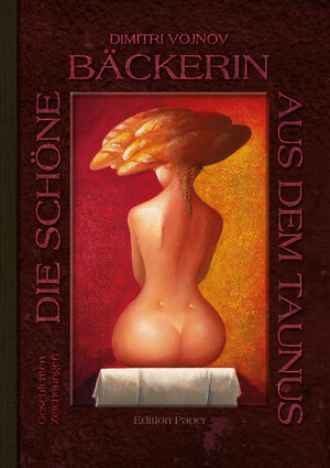 Buchcover Die schöne Bäckerin aus dem Taunus | Dimitri Vojnov | EAN 9783981840537 | ISBN 3-9818405-3-4 | ISBN 978-3-9818405-3-7