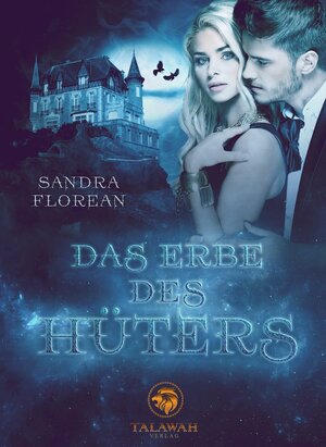 Buchcover Das Erbe des Hüters | Sandra Florean | EAN 9783981858600 | ISBN 3-9818586-0-3 | ISBN 978-3-9818586-0-0