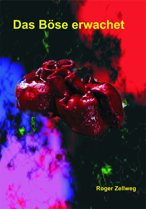 Buchcover Das Böse erwachet | Roger Zellweg | EAN 9783981860757 | ISBN 3-9818607-5-6 | ISBN 978-3-9818607-5-7