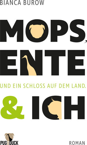 Buchcover Mops, Ente und ich | Bianca Burow | EAN 9783981868227 | ISBN 3-9818682-2-6 | ISBN 978-3-9818682-2-7