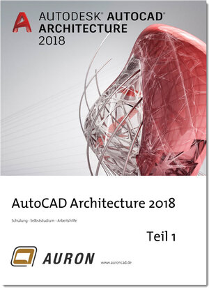 Buchcover AutoCAD Architecture 2018 Teil 1 | Christina Kehle | EAN 9783981871005 | ISBN 3-9818710-0-6 | ISBN 978-3-9818710-0-5