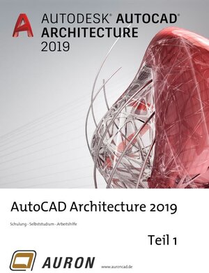 Buchcover AutoCAD Architecture 2019 Teil 1 | Christina Kehle | EAN 9783981871081 | ISBN 3-9818710-8-1 | ISBN 978-3-9818710-8-1