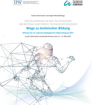 Buchcover Digitalisierung in der Techniklehre – ihr Beitrag zum Profil technischer Bildung  | EAN 9783981872811 | ISBN 3-9818728-1-9 | ISBN 978-3-9818728-1-1