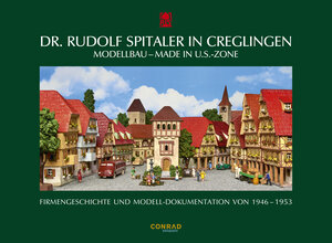 Buchcover Dr. Rudolf Spitaler in Creglingen. Modellbau - Made in U.S.-Zone  | EAN 9783981879308 | ISBN 3-9818793-0-9 | ISBN 978-3-9818793-0-8