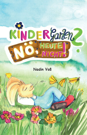 Buchcover Kindergarten? Nö, heute nicht! | Nadin Voß | EAN 9783981884227 | ISBN 3-9818842-2-1 | ISBN 978-3-9818842-2-7