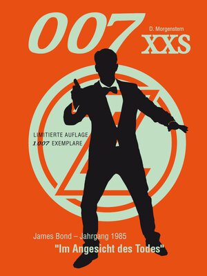 Buchcover 007 XXS - James Bond Jahrgang 1985 - Im Angesicht des Todes | Danny Morgenstern | EAN 9783981903263 | ISBN 3-9819032-6-9 | ISBN 978-3-9819032-6-3