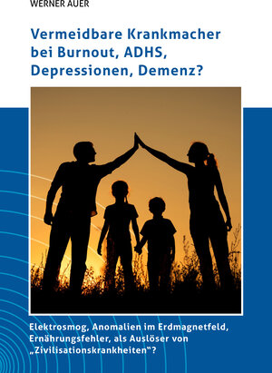 Buchcover Vermeidbare Krankmacher bei Burnout, ADHS, Depressionen, Demenz?  | EAN 9783981910605 | ISBN 3-9819106-0-5 | ISBN 978-3-9819106-0-5