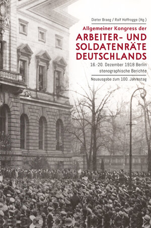 Buchcover Allgemeiner Kongress der Arbeiter- und Soldatenräte Deutschlands  | EAN 9783981924367 | ISBN 3-9819243-6-3 | ISBN 978-3-9819243-6-7
