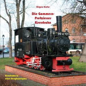 Buchcover Die Gommern-Pretziener Eisenbahn | Jürgen Krebs | EAN 9783981937138 | ISBN 3-9819371-3-9 | ISBN 978-3-9819371-3-8