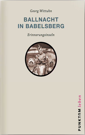 Buchcover Ballnacht in Babelsberg | Georg Wittuhn | EAN 9783981946222 | ISBN 3-9819462-2-7 | ISBN 978-3-9819462-2-2
