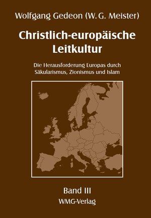 Buchcover Christlich-europäische Leitkultur. Die Herausforderung Europas durch Säkularismus, Zionismus und Islam | Wolfgang Gedeon | EAN 9783981955231 | ISBN 3-9819552-3-4 | ISBN 978-3-9819552-3-1