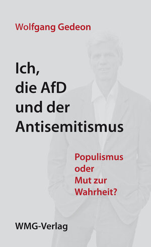 Buchcover Ich, die AfD und der Antisemitismus | Wolfgang Gedeon | EAN 9783981955248 | ISBN 3-9819552-4-2 | ISBN 978-3-9819552-4-8