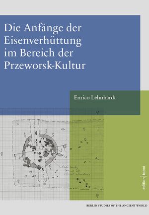 Buchcover Die Anfänge der Eisenverhüttung im Bereich der Przeworsk-Kultur | Enrico Lehnhardt | EAN 9783981968521 | ISBN 3-9819685-2-2 | ISBN 978-3-9819685-2-1