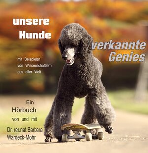 Buchcover unsere Hunde verkannte Genies  | EAN 9783981969801 | ISBN 3-9819698-0-4 | ISBN 978-3-9819698-0-1