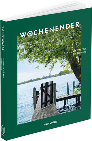 Buchcover Wochenender: Seen und Wälder um Hamburg  | EAN 9783981974850 | ISBN 3-9819748-5-9 | ISBN 978-3-9819748-5-0