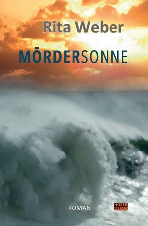 Buchcover Mördersonne | Rita Weber | EAN 9783981976502 | ISBN 3-9819765-0-9 | ISBN 978-3-9819765-0-2