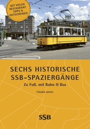 Buchcover Sechs historische SSB-Spaziergänge | Claudia Lorenz | EAN 9783981980301 | ISBN 3-9819803-0-1 | ISBN 978-3-9819803-0-1