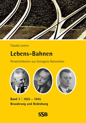 Buchcover Lebens-Bahnen – Persönlichkeiten aus Stuttgarts Nahverkehr | Claudia Lorenz | EAN 9783981980325 | ISBN 3-9819803-2-8 | ISBN 978-3-9819803-2-5