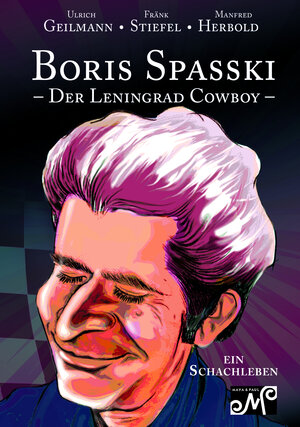 Buchcover Boris Spasski | Ulrich Geilmann | EAN 9783981984934 | ISBN 3-9819849-3-5 | ISBN 978-3-9819849-3-4