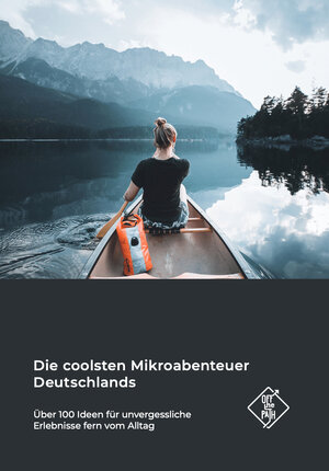 Buchcover Die coolsten Mikroabenteuer Deutschlands | Sebastian Canaves | EAN 9783982010557 | ISBN 3-9820105-5-1 | ISBN 978-3-9820105-5-7