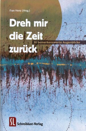 Buchcover Dreh mir die Zeit zurück | Wolf Awert | EAN 9783982012209 | ISBN 3-9820122-0-1 | ISBN 978-3-9820122-0-9