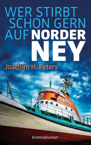 Buchcover Wer stirbt schon gern auf Norderney? | Joachim H. Peters | EAN 9783982015781 | ISBN 3-9820157-8-2 | ISBN 978-3-9820157-8-1