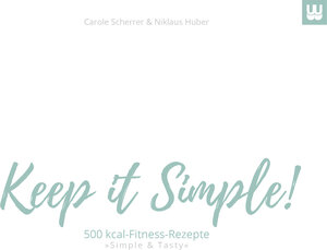 Buchcover Keep it Simple! | Carole Scherrer | EAN 9783982017037 | ISBN 3-9820170-3-3 | ISBN 978-3-9820170-3-7