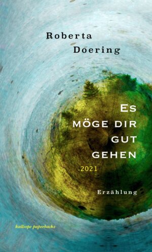 Buchcover Es möge dir gut gehen .2021 | Roberta Doering | EAN 9783982032788 | ISBN 3-9820327-8-4 | ISBN 978-3-9820327-8-8