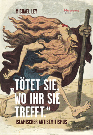 Buchcover "TÖTET SIE, WO IHR SIE TREFFT." | Michael Ley | EAN 9783982033624 | ISBN 3-9820336-2-4 | ISBN 978-3-9820336-2-4