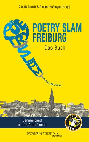 Buchcover Poetry Slam Freiburg | Sebastian 23 | EAN 9783982035840 | ISBN 3-9820358-4-8 | ISBN 978-3-9820358-4-0