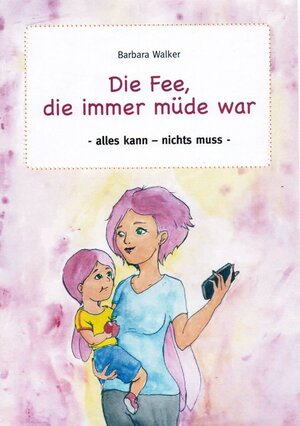 Buchcover Die Fee, die immer müde war | EAN 9783982045245 | ISBN 3-9820452-4-X | ISBN 978-3-9820452-4-5