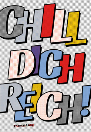 Buchcover Chill Dich Reich! | Thomas Lang | EAN 9783982045320 | ISBN 3-9820453-2-0 | ISBN 978-3-9820453-2-0