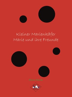 Buchcover Kleiner Marienkäfer | Marco Schulz | EAN 9783982045597 | ISBN 3-9820455-9-2 | ISBN 978-3-9820455-9-7
