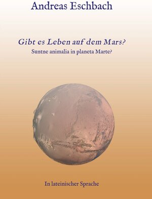 Buchcover Gibt es Leben auf dem Mars? | Andreas Eschbach | EAN 9783982049533 | ISBN 3-9820495-3-9 | ISBN 978-3-9820495-3-3