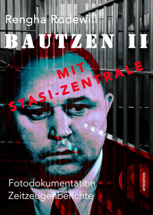 Buchcover Bautzen II Mit Stasi-Zentrale | Rengha Rodewill | EAN 9783982057279 | ISBN 3-9820572-7-2 | ISBN 978-3-9820572-7-9