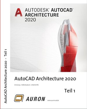 Buchcover AutoCAD Architecture 2020 Teil 1 | Christina Kehle | EAN 9783982080307 | ISBN 3-9820803-0-4 | ISBN 978-3-9820803-0-7