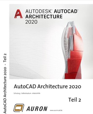 Buchcover AutoCAD Architecture 2020 Teil 2 | Christina Kehle | EAN 9783982080314 | ISBN 3-9820803-1-2 | ISBN 978-3-9820803-1-4