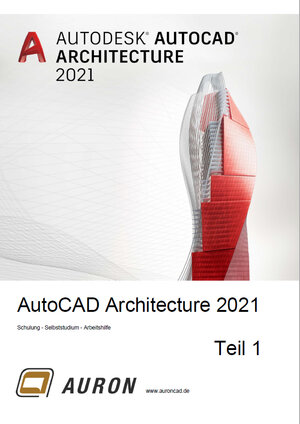 Buchcover AutoCAD Architecture 2021 Teil 1 | Christina Kehle | EAN 9783982080338 | ISBN 3-9820803-3-9 | ISBN 978-3-9820803-3-8
