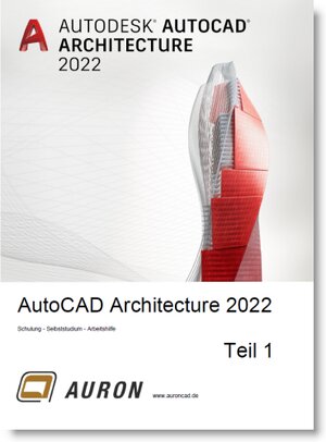 Buchcover AutoCAD Architecture 2022 Teil 1 | Christina Kehle | EAN 9783982080376 | ISBN 3-9820803-7-1 | ISBN 978-3-9820803-7-6