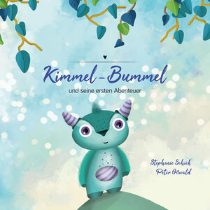 Buchcover Kimmel-Bummel und seine ersten Abenteuer | Peter Oßwald | EAN 9783982093901 | ISBN 3-9820939-0-2 | ISBN 978-3-9820939-0-1