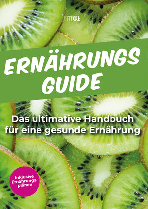 Buchcover Der Ernährungsguide von FITFORE | Dominic Schneider | EAN 9783982121451 | ISBN 3-9821214-5-0 | ISBN 978-3-9821214-5-1
