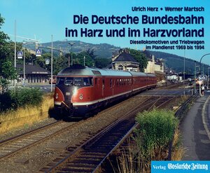 Buchcover Die Deutsche Bundesbahn im Harz und im Harzvorland  | EAN 9783982126609 | ISBN 3-9821266-0-6 | ISBN 978-3-9821266-0-9