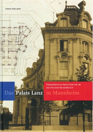 Buchcover Das Palais Lanz in Mannheim | Tobias Möllmer | EAN 9783982132938 | ISBN 3-9821329-3-2 | ISBN 978-3-9821329-3-8