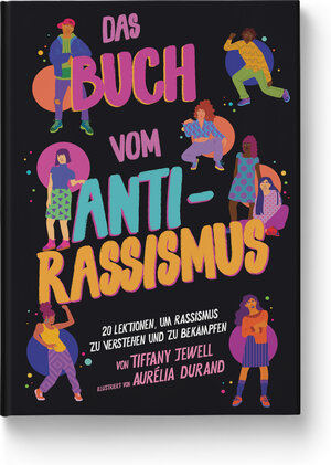 Buchcover Das Buch vom Antirassismus | Tiffany Jewell | EAN 9783982137933 | ISBN 3-9821379-3-4 | ISBN 978-3-9821379-3-3