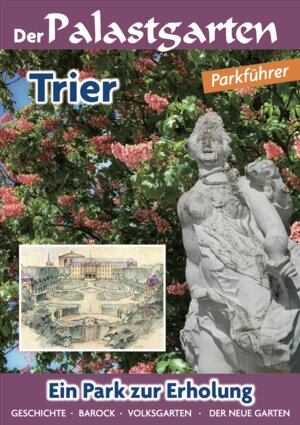 Buchcover Palastgarten Trier | Kathrin Dr. Baumeister | EAN 9783982178028 | ISBN 3-9821780-2-9 | ISBN 978-3-9821780-2-8